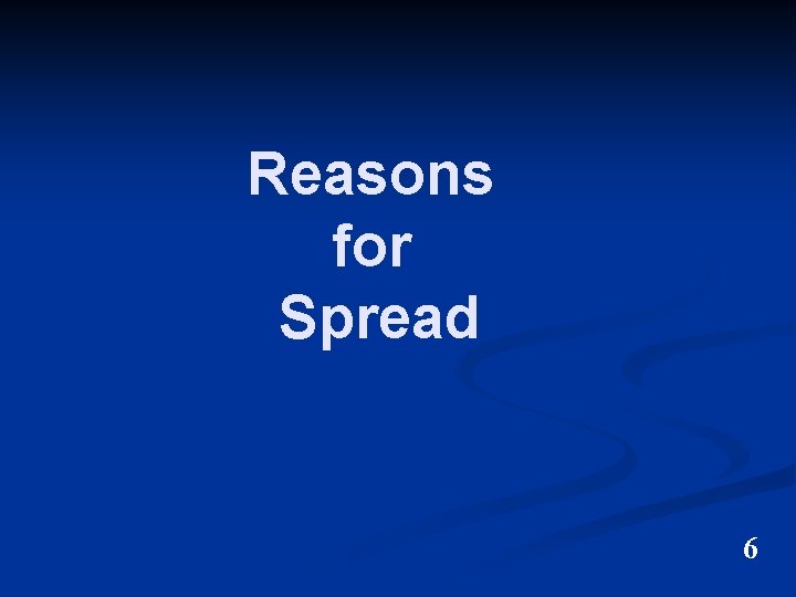 Reasons for Spread 6 
