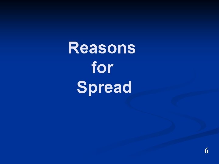 Reasons for Spread 6 Reasons for Spread 6