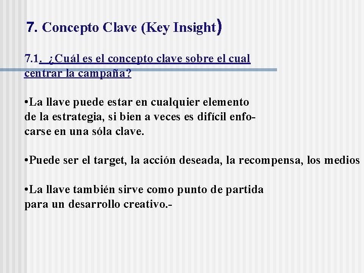 7. Concepto Clave (Key Insight) 7. 1. ¿Cuál es el concepto clave sobre el