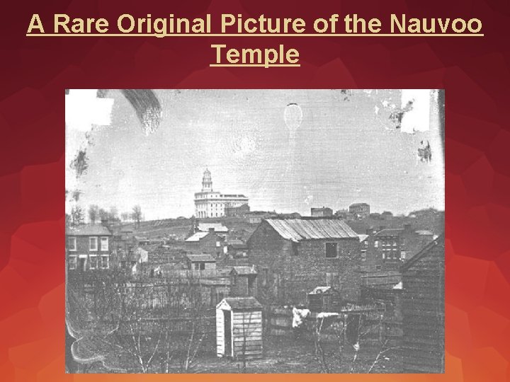 A Rare Original Picture of the Nauvoo Temple 