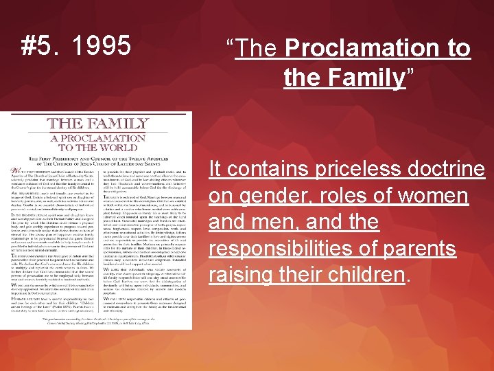 #5. 1995 “The Proclamation to the Family” It contains priceless doctrine on gender, roles
