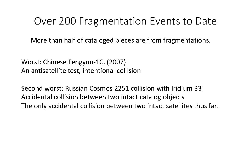 Over 200 Fragmentation Events to Date More than half of cataloged pieces are from