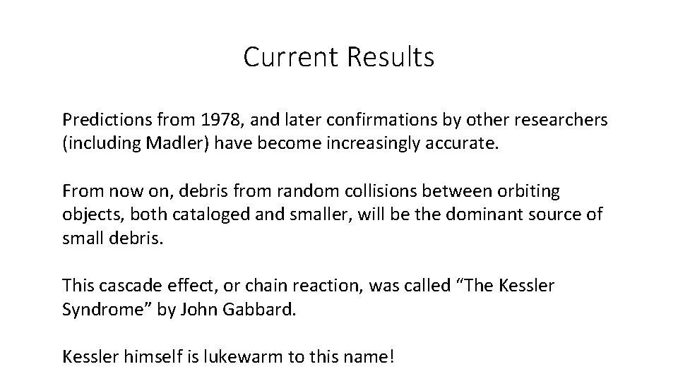 Current Results Predictions from 1978, and later confirmations by other researchers (including Madler) have