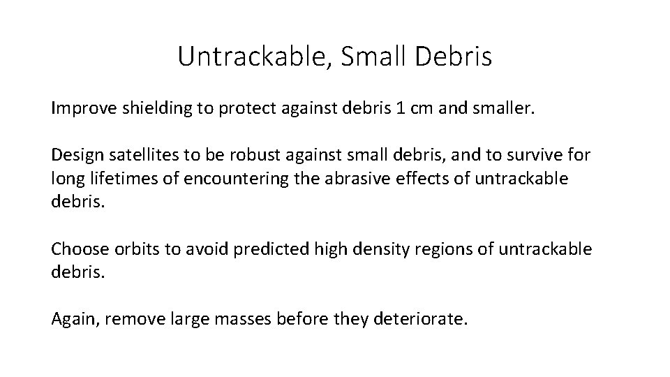 Untrackable, Small Debris Improve shielding to protect against debris 1 cm and smaller. Design