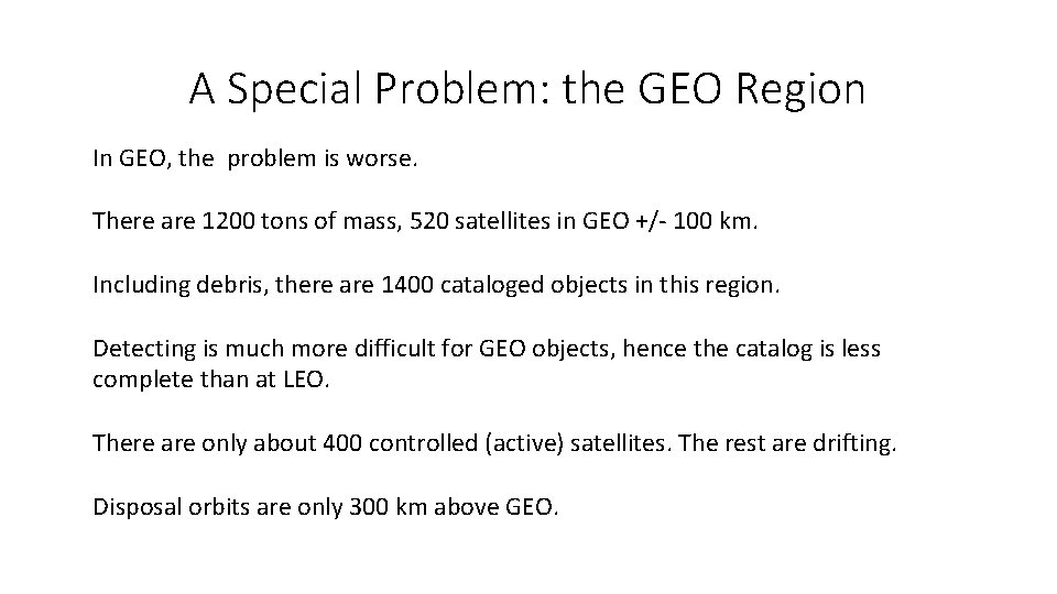 A Special Problem: the GEO Region In GEO, the problem is worse. There are