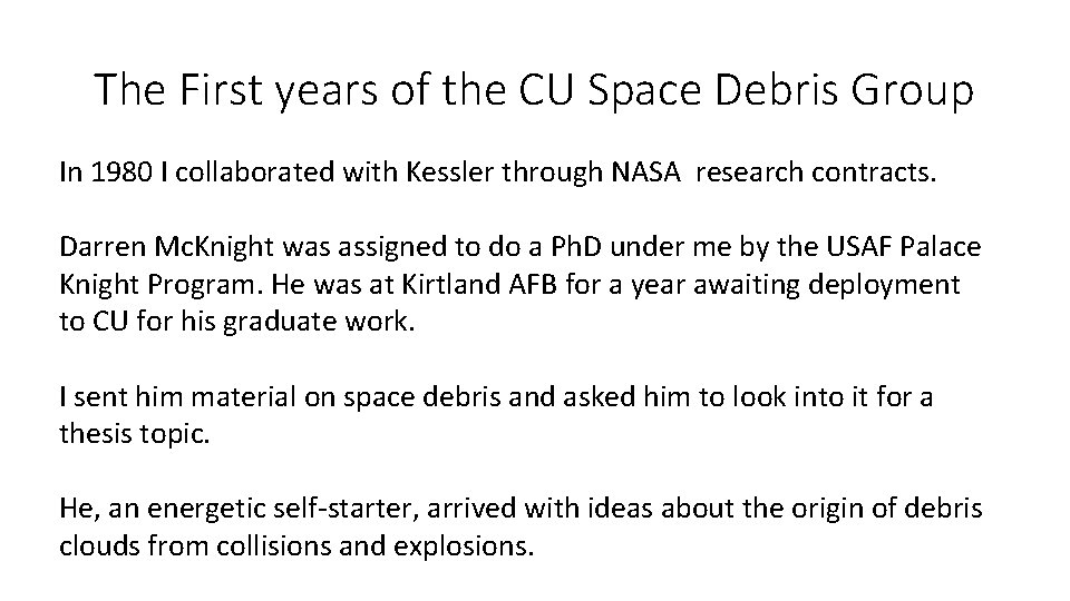 The First years of the CU Space Debris Group In 1980 I collaborated with