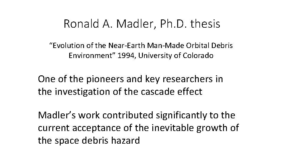 Ronald A. Madler, Ph. D. thesis “Evolution of the Near-Earth Man-Made Orbital Debris Environment”