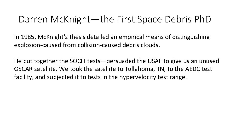 Darren Mc. Knight—the First Space Debris Ph. D In 1985, Mc. Knight’s thesis detailed