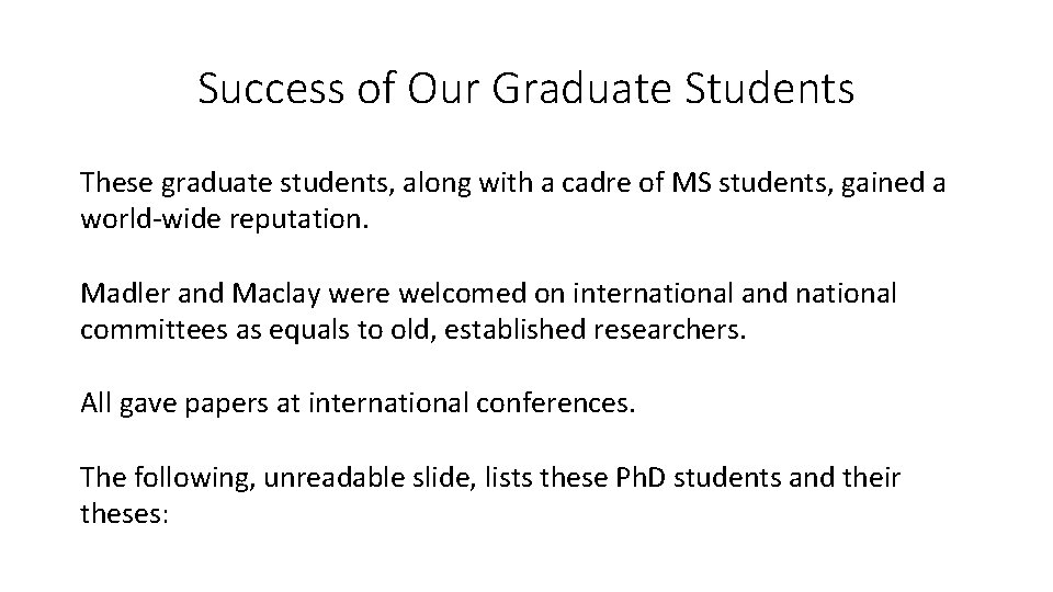 Success of Our Graduate Students These graduate students, along with a cadre of MS