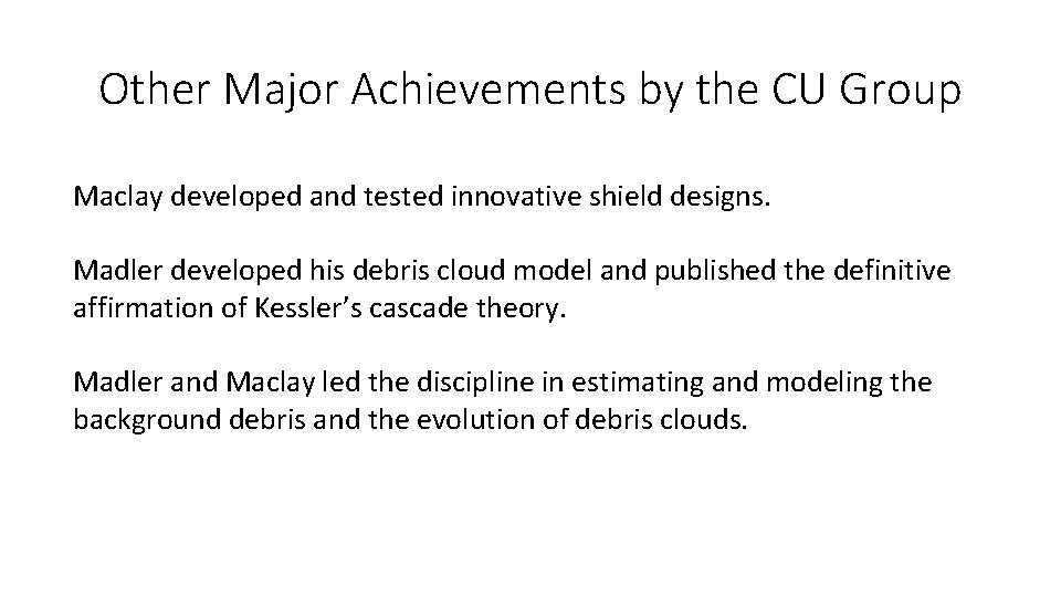 Other Major Achievements by the CU Group Maclay developed and tested innovative shield designs.