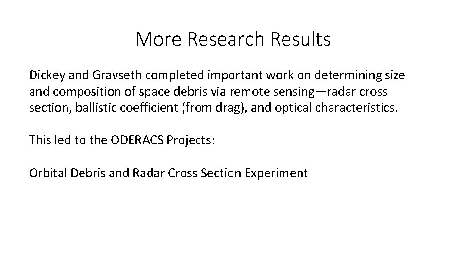More Research Results Dickey and Gravseth completed important work on determining size and composition