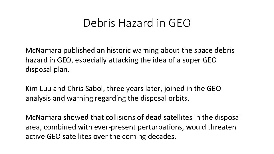 Debris Hazard in GEO Mc. Namara published an historic warning about the space debris