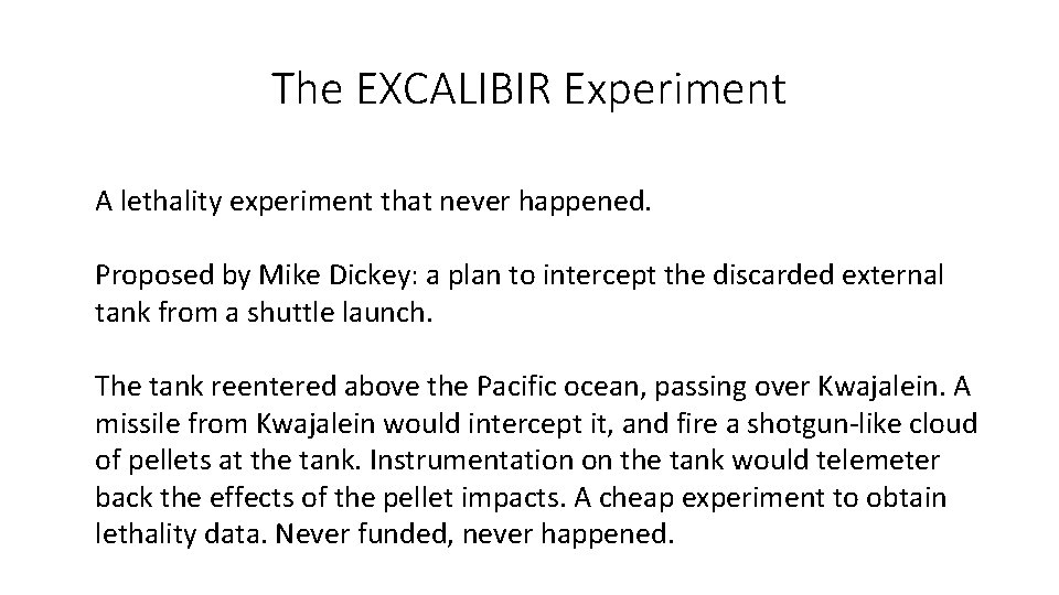 The EXCALIBIR Experiment A lethality experiment that never happened. Proposed by Mike Dickey: a
