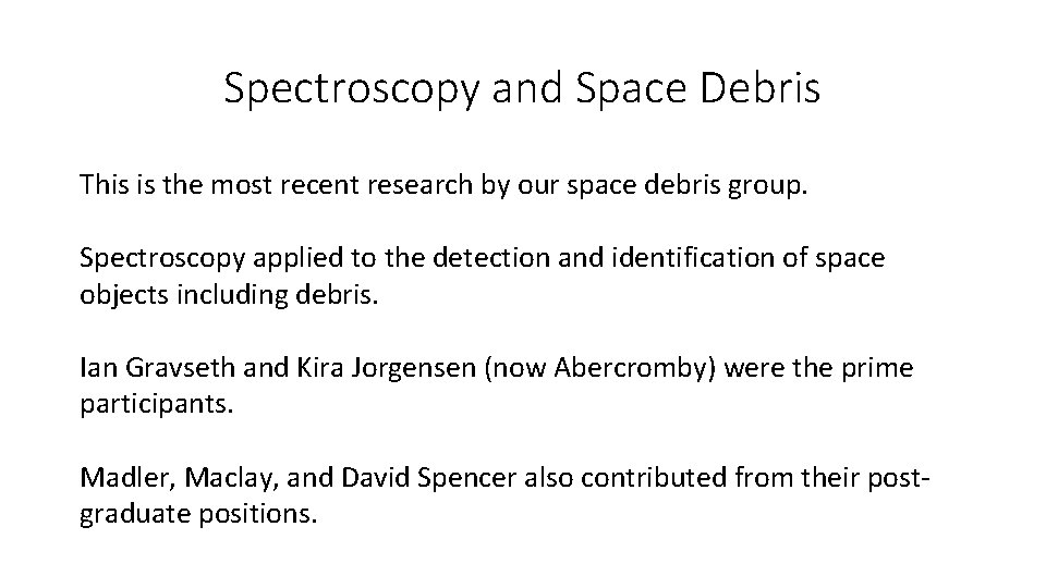 Spectroscopy and Space Debris This is the most recent research by our space debris