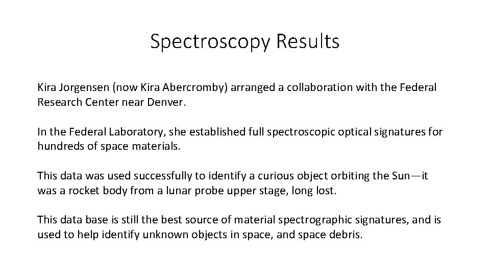 Spectroscopy Results Kira Jorgensen (now Kira Abercromby) arranged a collaboration with the Federal Research