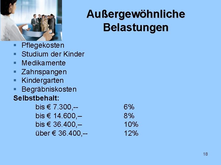 Außergewöhnliche Belastungen § Pflegekosten § Studium der Kinder § Medikamente § Zahnspangen § Kindergarten