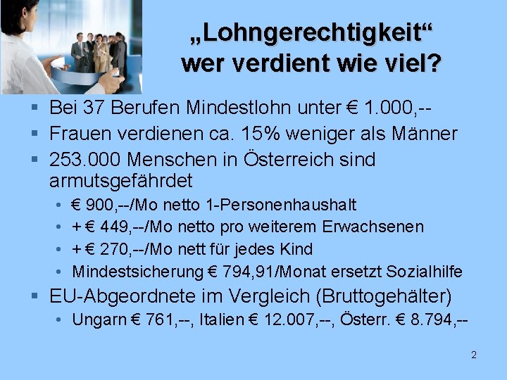 „Lohngerechtigkeit“ wer verdient wie viel? § Bei 37 Berufen Mindestlohn unter € 1. 000,