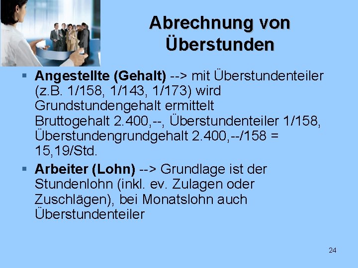 Abrechnung von Überstunden § Angestellte (Gehalt) --> mit Überstundenteiler (z. B. 1/158, 1/143, 1/173)