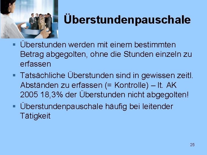 Überstundenpauschale § Überstunden werden mit einem bestimmten Betrag abgegolten, ohne die Stunden einzeln zu