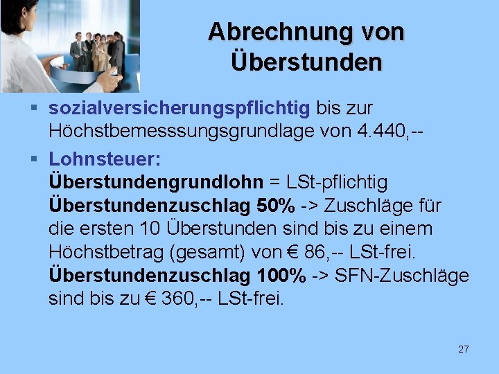 Abrechnung von Überstunden § sozialversicherungspflichtig bis zur Höchstbemesssungsgrundlage von 4. 440, -§ Lohnsteuer: Überstundengrundlohn