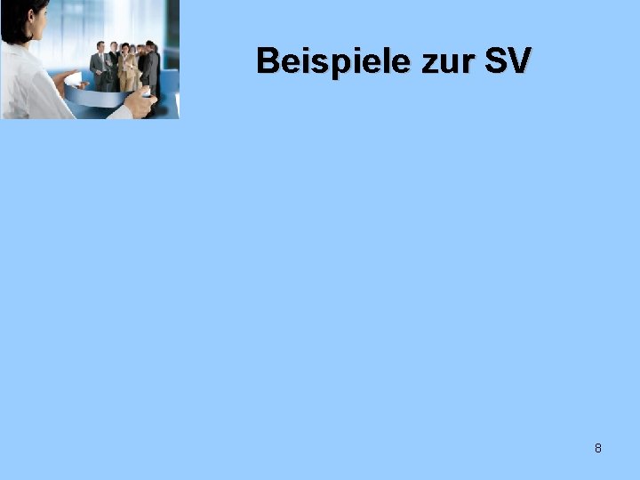 Beispiele zur SV 8 