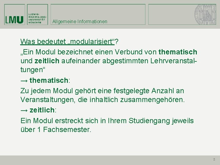 Allgemeine Informationen Was bedeutet „modularisiert“? „Ein Modul bezeichnet einen Verbund von thematisch und zeitlich