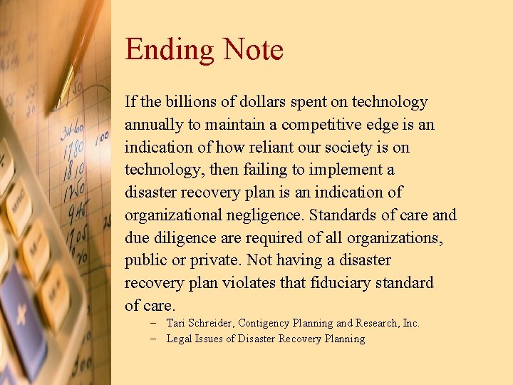 Ending Note If the billions of dollars spent on technology annually to maintain a