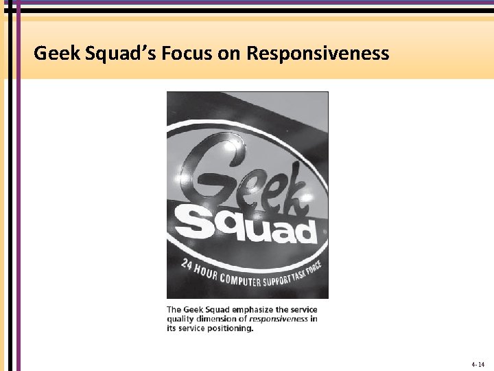 Geek Squad’s Focus on Responsiveness 4 -14 