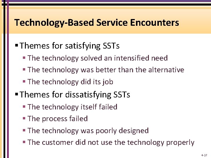 Technology-Based Service Encounters § Themes for satisfying SSTs § The technology solved an intensified