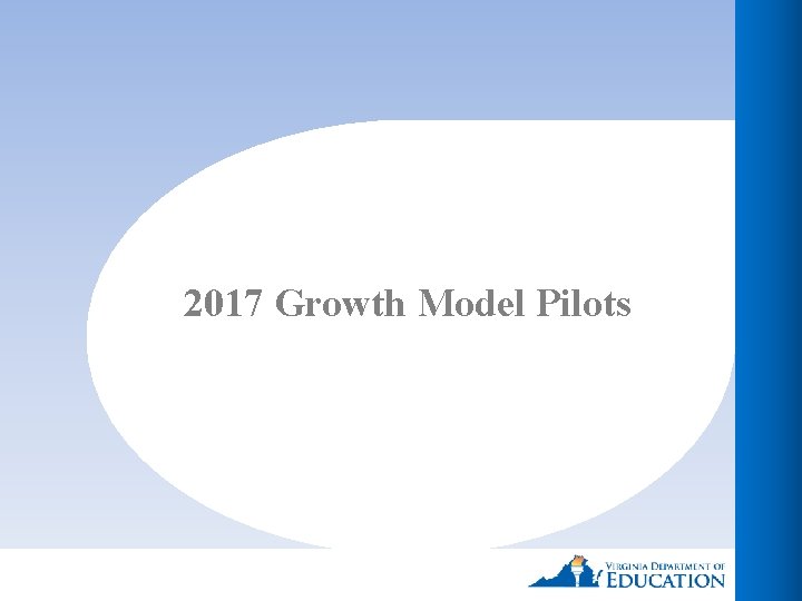 2017 Growth Model Pilots 