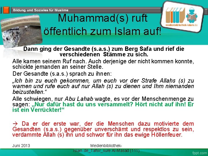 Muhammad(s) ruft öffentlich zum Islam auf! Dann ging der Gesandte (s. a. s. )