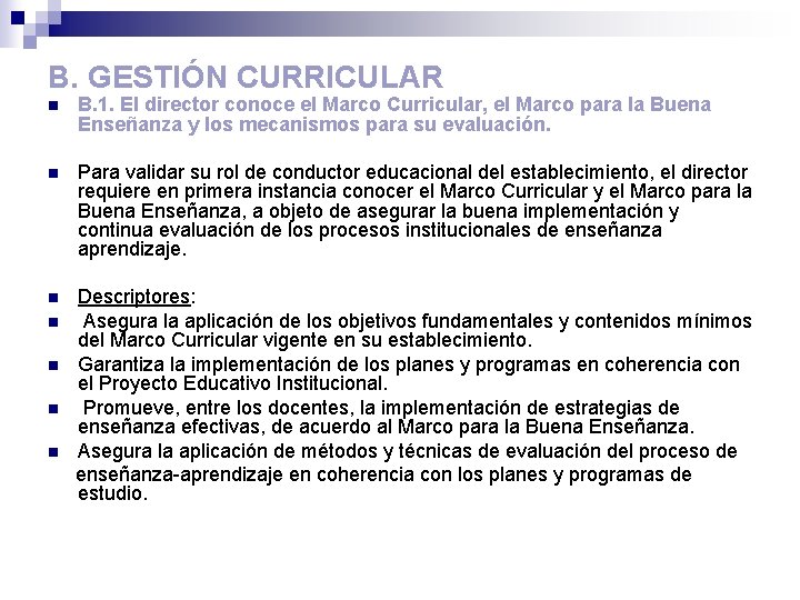 B. GESTIÓN CURRICULAR n B. 1. El director conoce el Marco Curricular, el Marco