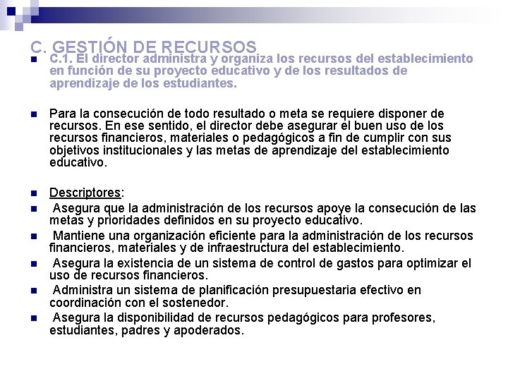 C. GESTIÓN DE RECURSOS n C. 1. El director administra y organiza los recursos