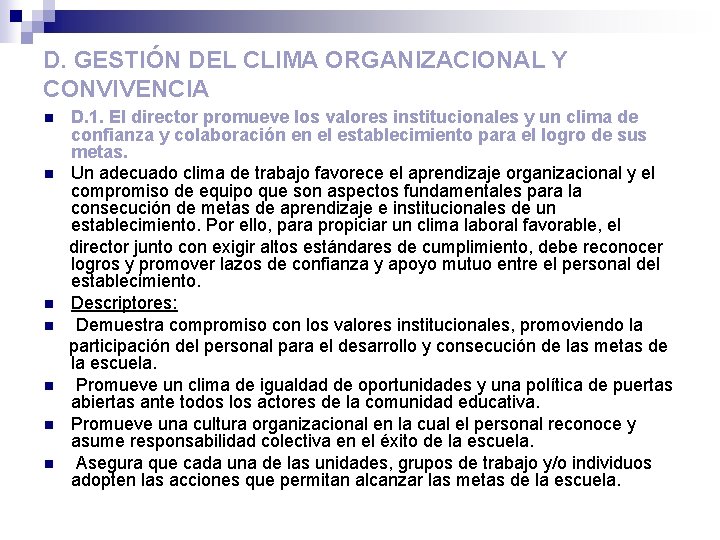 D. GESTIÓN DEL CLIMA ORGANIZACIONAL Y CONVIVENCIA n n n n D. 1. El