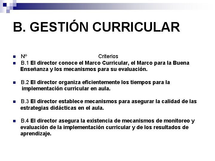 B. GESTIÓN CURRICULAR n n Nº Criterios B. 1 El director conoce el Marco