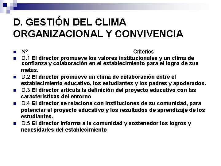 D. GESTIÓN DEL CLIMA ORGANIZACIONAL Y CONVIVENCIA n n n Nº Criterios D. 1