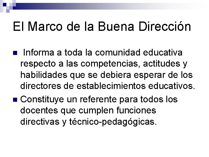 El Marco de la Buena Dirección Informa a toda la comunidad educativa respecto a