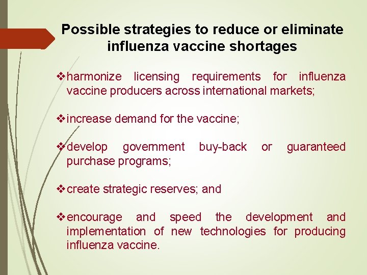 Possible strategies to reduce or eliminate influenza vaccine shortages v harmonize licensing requirements for