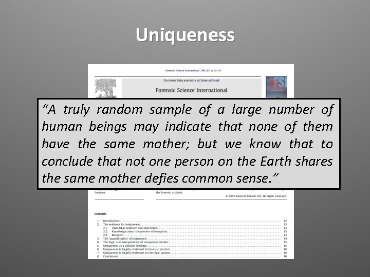 Uniqueness “A truly random sample of a large number of human beings may indicate