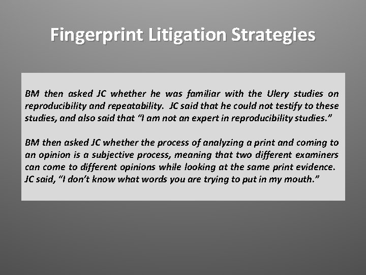 Fingerprint Litigation Strategies BM then asked JC whether he was familiar with the Ulery