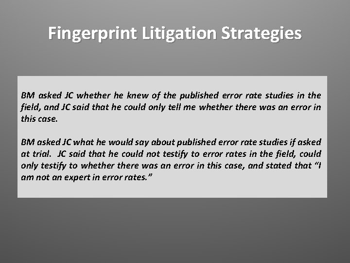 Fingerprint Litigation Strategies BM asked JC whether he knew of the published error rate