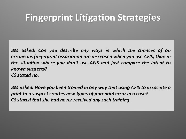 Fingerprint Litigation Strategies BM asked: Can you describe any ways in which the chances