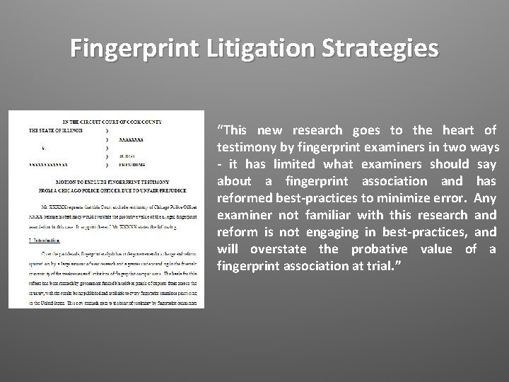 Fingerprint Litigation Strategies “This new research goes to the heart of testimony by fingerprint