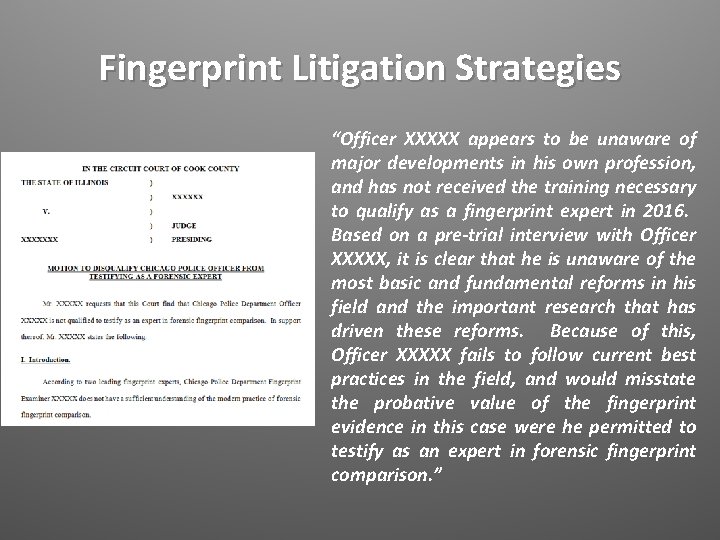 Fingerprint Litigation Strategies “Officer XXXXX appears to be unaware of major developments in his