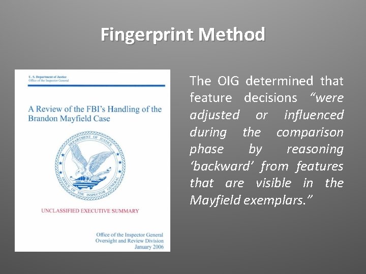Fingerprint Method The OIG determined that feature decisions “were adjusted or influenced during the