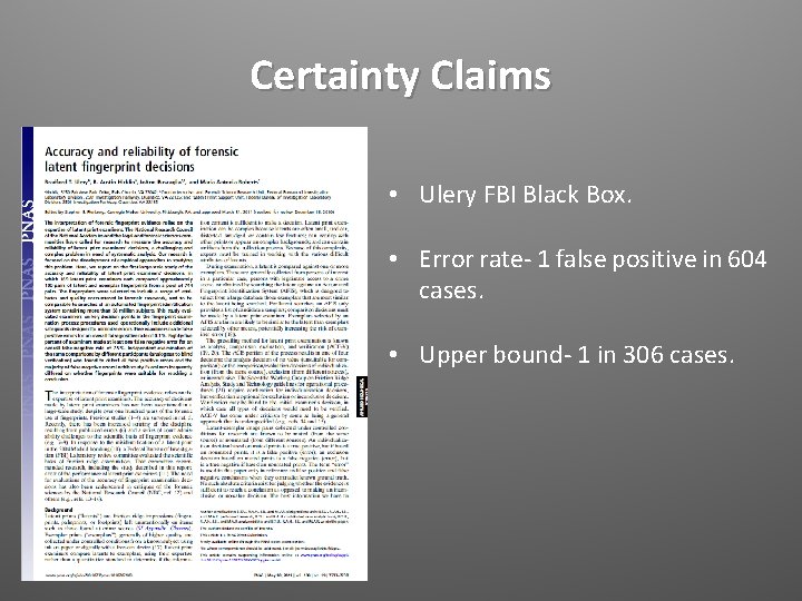 Certainty Claims • Ulery FBI Black Box. • Error rate- 1 false positive in