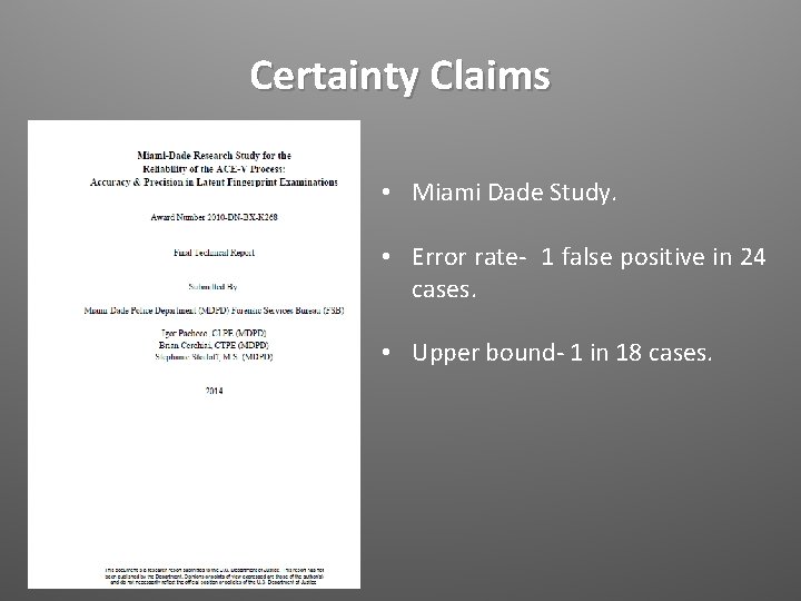 Certainty Claims • Miami Dade Study. • Error rate- 1 false positive in 24