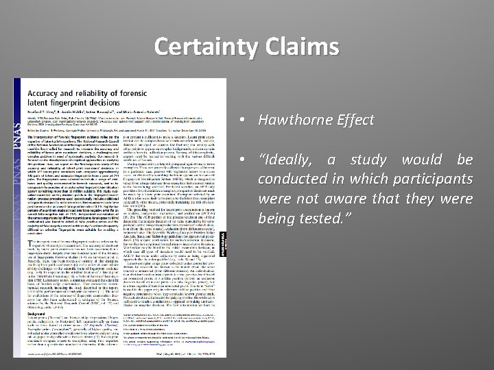 Certainty Claims • Hawthorne Effect • “Ideally, a study would be conducted in which