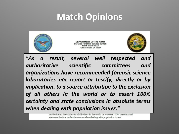 Match Opinions “As a result, several well respected and authoritative scientific committees and organizations