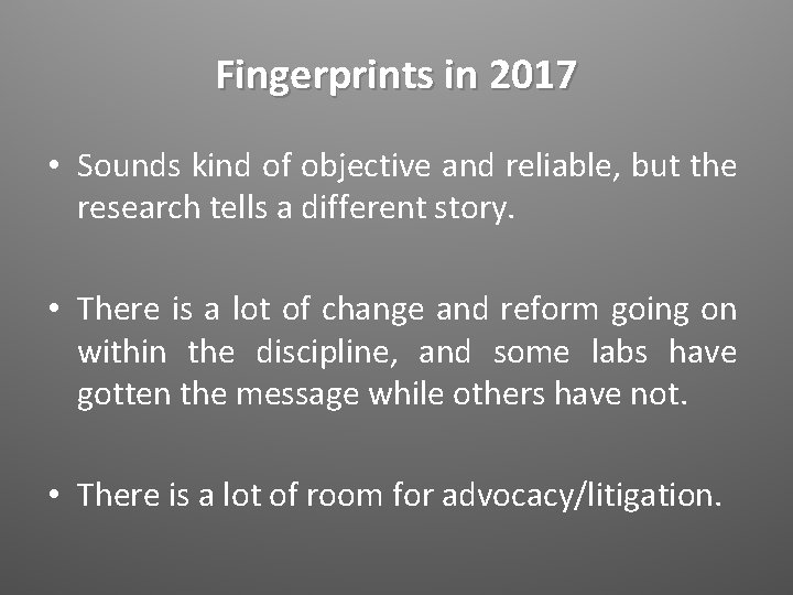 Fingerprints in 2017 • Sounds kind of objective and reliable, but the research tells